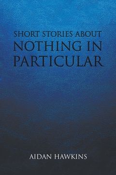 portada Short Stories about Nothing in Particular (in English)