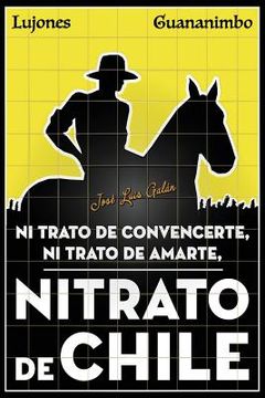 portada Nitrato de convencerte, ni trato de amarte, Nitrato de Chile