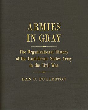 portada Armies in Gray: The Organizational History of the Confederate States Army in the Civil War