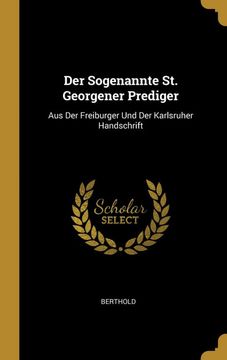 portada Der Sogenannte st. Georgener Prediger: Aus der Freiburger und der Karlsruher Handschrift (in German)