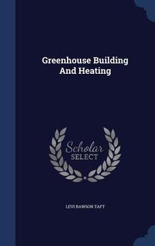 portada Greenhouse Building And Heating