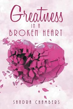 portada Greatness in a Broken Heart (en Inglés)