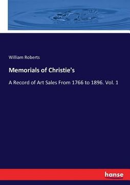 portada Memorials of Christie's: A Record of Art Sales From 1766 to 1896. Vol. 1 (en Inglés)