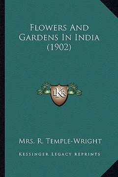 portada flowers and gardens in india (1902) (in English)