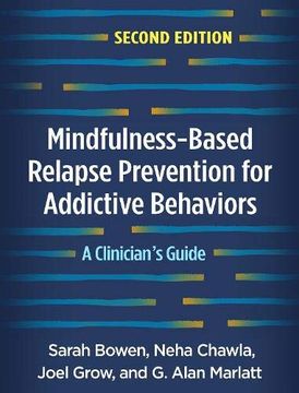 portada Mindfulness-Based Relapse Prevention for Addictive Behaviors: A Clinician'S Guide 