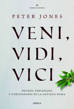 portada Veni, vidi, vici: Hechos, personajes y curiosidades de la antigua Roma