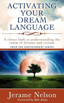 portada activating your dream language: a closer look at understanding the realm of dreams and visions (in English)