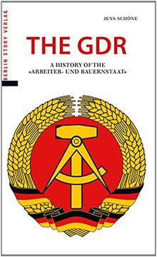 portada The GDR: A History of the "Arbeiter- und Bauernstaat" (en Inglés)