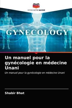 portada Un manuel pour la gynécologie en médecine Unani (en Francés)