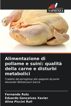 portada Alimentazione di pollame e suini: qualità della carne e disturbi metabolici (in Italian)