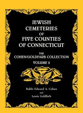 portada Jewish Cemeteries of Five Counties of Connecticut. The Cohen/Goldfarb Collection, Volume 2