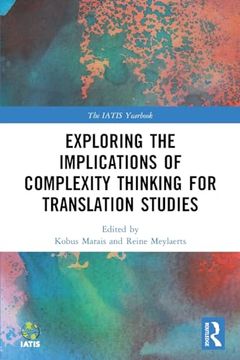 portada Exploring the Implications of Complexity Thinking for Translation Studies (The Iatis Yearbook) (en Inglés)