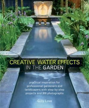 Creative Water Effects in the Garden (en Inglés)