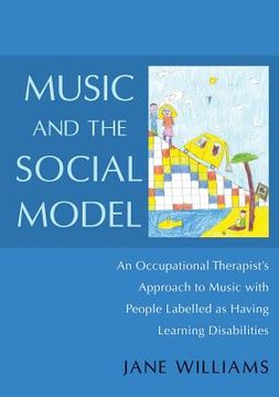 portada Music and the Social Model: An Occupational Therapist's Approach to Music with People Labelled as Having Learning Disabilities (en Inglés)