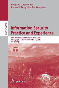 portada Information Security Practice and Experience: 12th International Conference, Ispec 2016, Zhangjiajie, China, November 16-18, 2016, Proceedings (en Inglés)