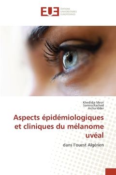 portada Aspects épidémiologiques et cliniques du mélanome uvéal (en Francés)