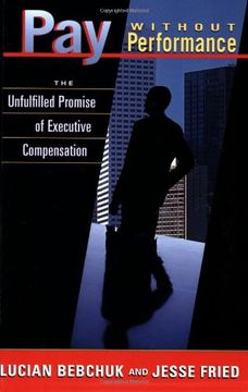 portada Pay Without Performance: The Unfulfilled Promise of Executive Compensation (in English)