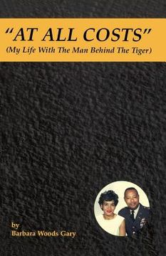 portada "At All Costs": My Life With the Man Behind the Tiger (en Inglés)