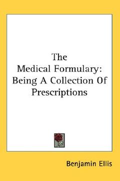 portada the medical formulary: being a collection of prescriptions (en Inglés)