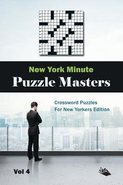 portada New York Minute Puzzle Masters Vol 4: Crossword Puzzles For New Yorkers Edition (en Inglés)