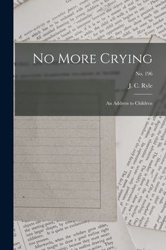 portada No More Crying: an Address to Children; no. 196 (en Inglés)