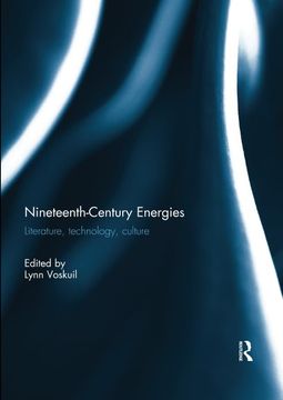 portada Nineteenth-Century Energies: Literature, Technology, Culture 