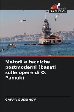 portada Metodi e tecniche postmoderni (basati sulle opere di O. Pamuk) (in Italian)