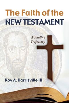 portada The Faith of the New Testament (en Inglés)