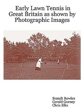 portada early lawn tennis in great britain as shown by photographic images (en Inglés)