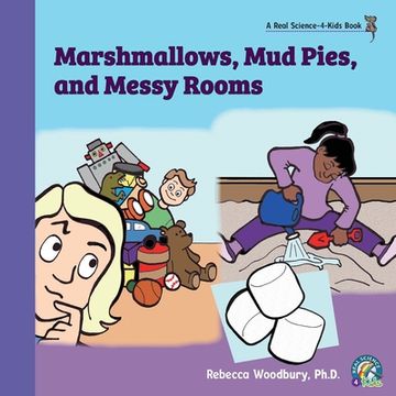 portada Marshmallows, Mud Pies, and Messy Rooms (en Inglés)