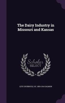 portada The Dairy Industry in Missouri and Kansas (en Inglés)