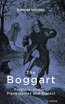 portada The Boggart: Folklore, History, Place-Names and Dialect (Exeter new Approaches to Legend, Folklore and Popular Belief) 