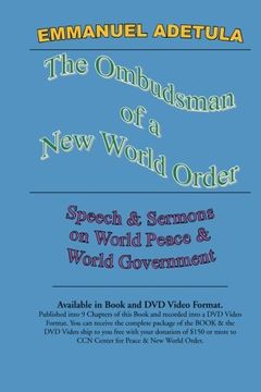 portada The Ombudsman of a New World Order: Speech & Sermons on World Peace & World Governments