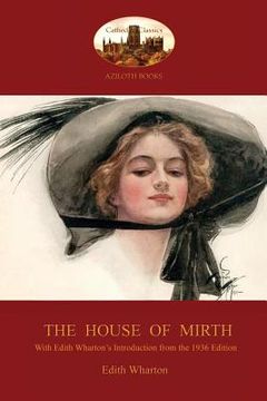 portada The House of Mirth: With Edith Wharton's 'Introduction to the 1936 Edition' (Aziloth Books) 