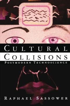 portada Cultural Collisions: Postmodern Technoscience (en Inglés)