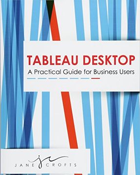 portada Tableau Desktop: A Practical Guide for Business Users 