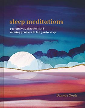 portada Sleep Meditations: Peaceful Visualizations and Calming Practices to Lull you to Sleep (en Inglés)