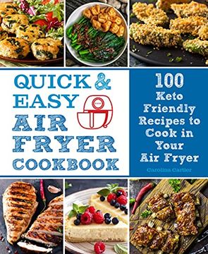 portada Quick and Easy air Fryer Cookbook: 100 Keto Friendly Recipes to Cook in Your air Fryer (8) (Everyday Wellbeing) (en Inglés)