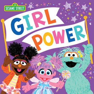 portada Girl Power: Celebrate all you can be in This Empowering Picture Book With Abby Cadabby and Friends (Sesame Street Scribbles) (in English)