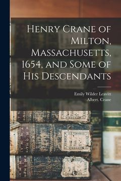 portada Henry Crane of Milton, Massachusetts, 1654, and Some of his Descendants (en Inglés)