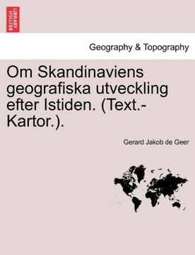 portada Om Skandinaviens geografiska utveckling efter Istiden. (Text.-Kartor.). (Swedish Edition)