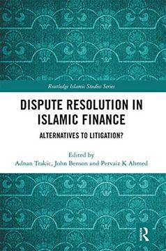 portada Dispute Resolution in Islamic Finance: Alternatives to Litigation? (Routledge Islamic Studies Series) (en Inglés)