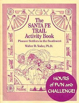 portada the santa fe trail activity book: projects for children and parents (en Inglés)