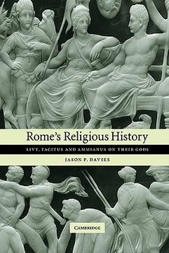 portada Rome's Religious History: Livy, Tacitus and Ammianus on Their Gods 
