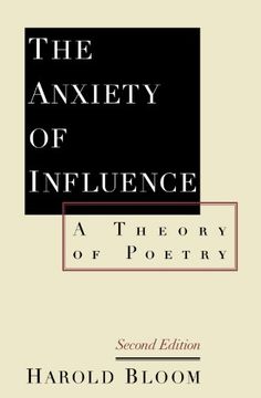The Anxiety of Influence: A Theory of Poetry (en Inglés)