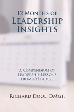 portada 12 Months of Leadership Insights: A Compendium of Leadership Lessons from 40 Leaders