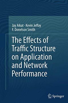 portada The Effects of Traffic Structure on Application and Network Performance (en Inglés)