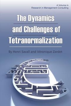 portada The Dynamics and Challenges of Tetranormalization