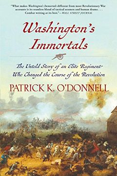 portada Washington's Immortals: The Untold Story of an Elite Regiment Who Changed the Course of the Revolution (en Inglés)