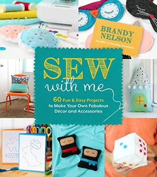 portada Sew With me: 60 fun & Easy Projects to Make Your own Fabulous Décor and Accessories (in English)